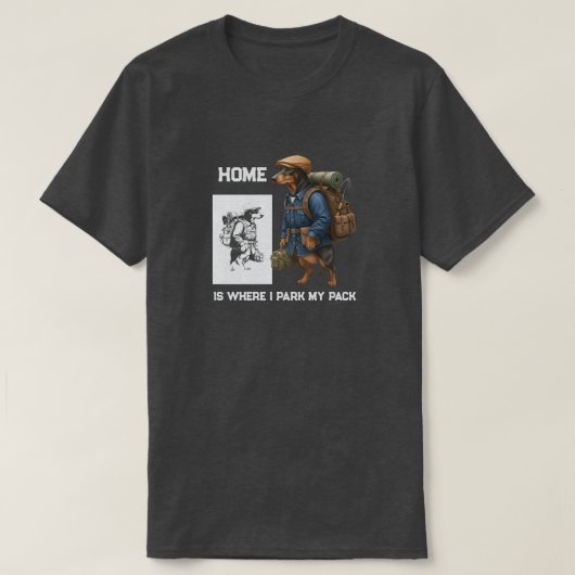 Adventurous Dachshund Hiker Home Is Where My Pack Tシャツ (デザイン正面)