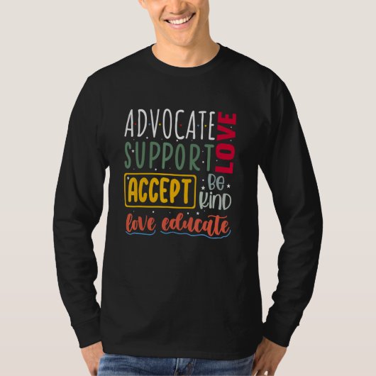 Advocate Love Support Accept Be Kind Autism Awaren Tシャツ (正面)