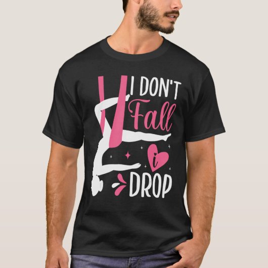 Aerial Silk Aerialist I Don t Fall I Drop Tシャツ (正面)