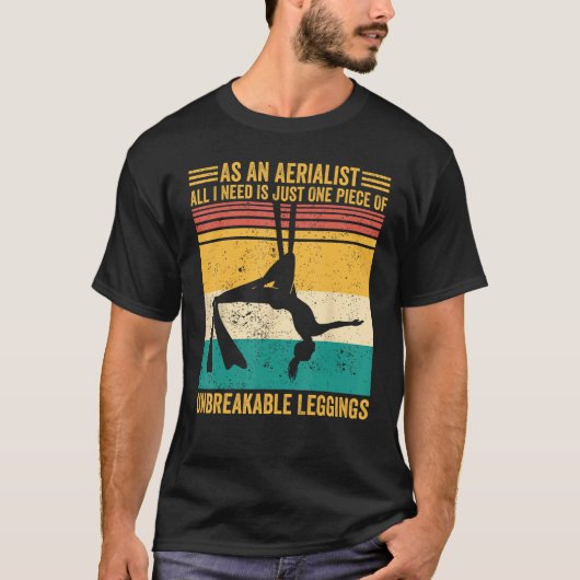 Aerial Silk Aerialist One Piece Of Unbreakable Leg Tシャツ (正面)
