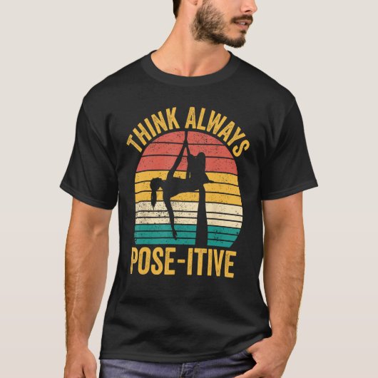 Aerial Silk Aerialist Think Always Pose itive 1 Tシャツ (正面)