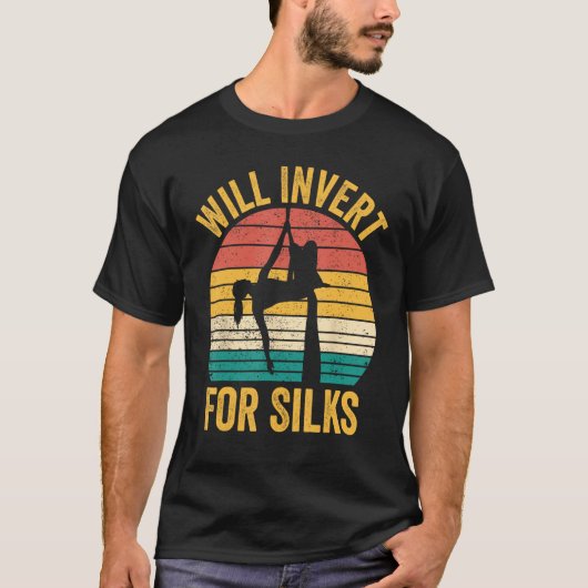 Aerial Silk Aerialist Will Invert For Silks Tシャツ (正面)