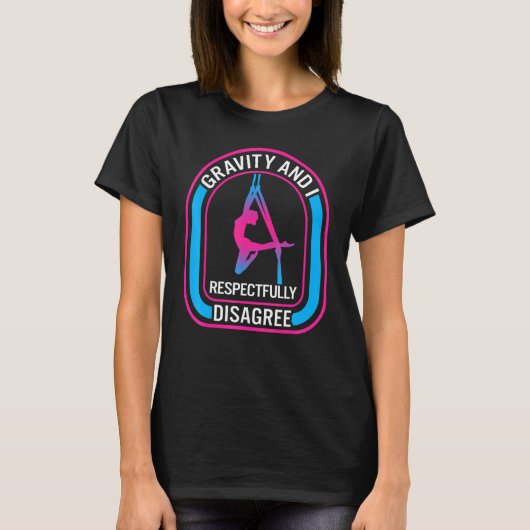 Aerial Yoga Gravity Respectfully Disagree Yoga Ham Tシャツ (正面)