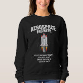 Aerospace Engineer Smart Enough To Get You Back Fu スウェットシャツ (正面)