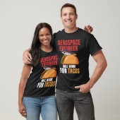 Aerospace Engineer Will Work For Tacos Engineering Tシャツ (ユニセックス)