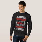 Aerospace Engineering I Can Explain  Engineer Grap スウェットシャツ (正面フル)