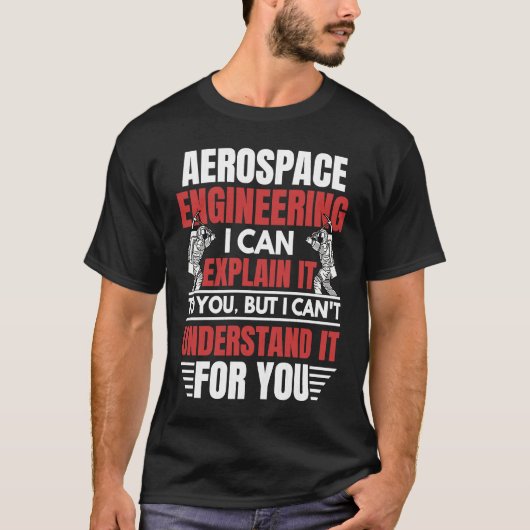 Aerospace Engineering I Can Explain  Engineer Grap Tシャツ (正面)