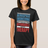 Aerospace Engineering Is Therapy  Engineer Graphic Tシャツ (正面)
