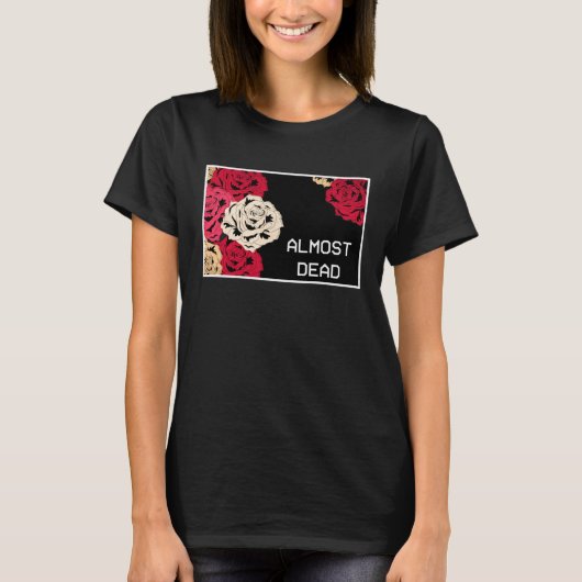 Aesthetic Roses Almost Dead Melancholy Aesthetic Tシャツ (正面)