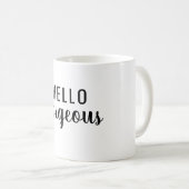 Affirmation Mug – Hello Gorgeous Motivational Gift コーヒーマグカップ (正面右)