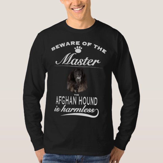 Afghan Hound   beware of the master  Afghan Hound Tシャツ (正面)