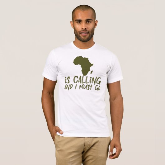 Africa is Calling and I Must Go Graphic Tシャツ (正面フル)