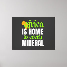 Africa is Home To Every Mineral |  キャンバスプリント