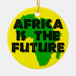 AFRICA IS THE FUTURE セラミックオーナメント