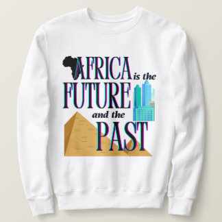 Africa is The Future & The Past |  スウェットシャツ