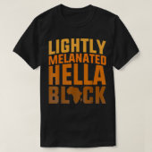 African American Ebony Lightly Melanated Hella Bla Tシャツ (デザイン正面)