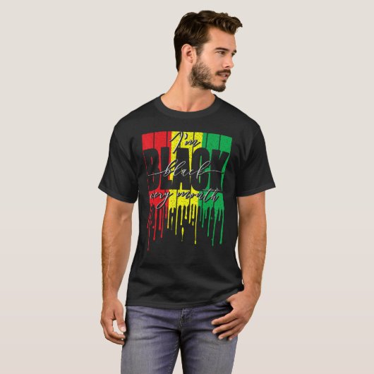 African Flag Dripping I'm Black Every Month Black  Tシャツ (正面フル)