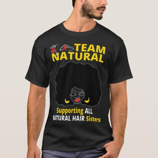 Afro Black Girl Team Natural Supporting Natural Ha Tシャツ (正面)