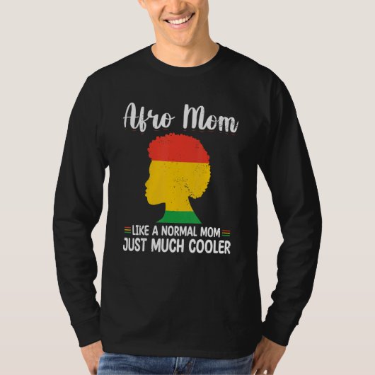 Afro Mom Like A Normal Mom Just Much Cooler mother Tシャツ (正面)