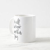 After All Tomorrow Is Another Day Motivational _1  コーヒーマグカップ (正面左)