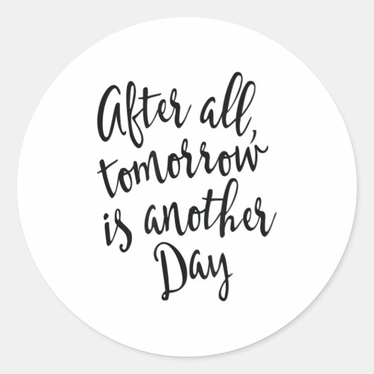 After All Tomorrow Is Another Day Motivational _1  ラウンドシール (正面)