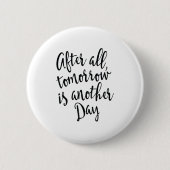 After All Tomorrow Is Another Day Motivational _1  缶バッジ (正面)
