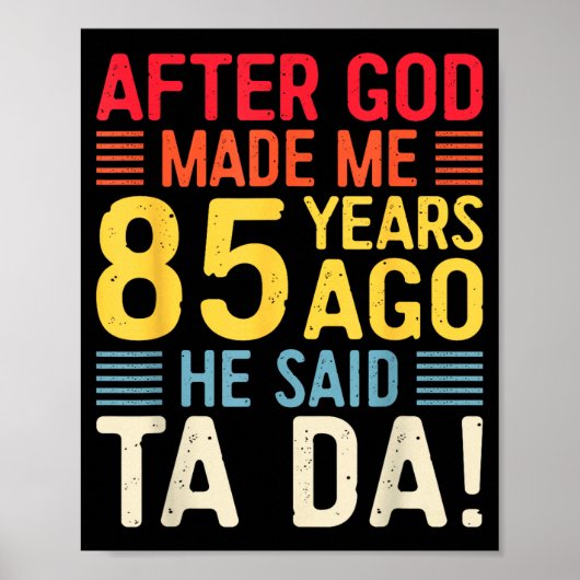 After God Made Me 85 Years Ago He Said Ta Da 85th ポスター (正面)