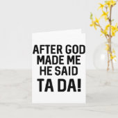 After God Made Me He Said Ta Da Funny Christian  カード (黄色い花)