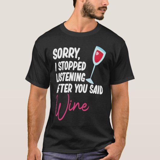 After You Said Wine Drinking  Drinker Sayings Grap Tシャツ (正面)