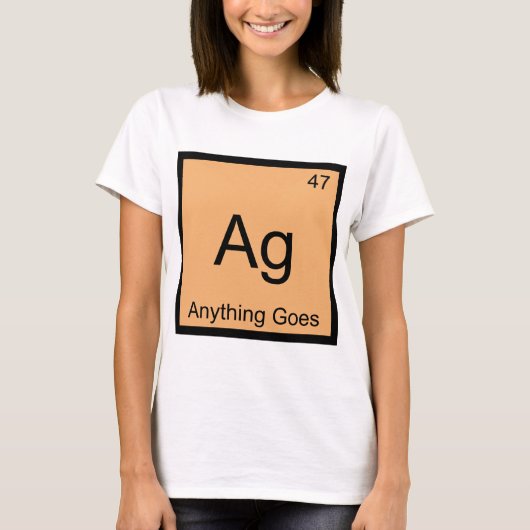Ag - 化学の元素記号Tシャツ Anything Goes Tシャツ (正面)