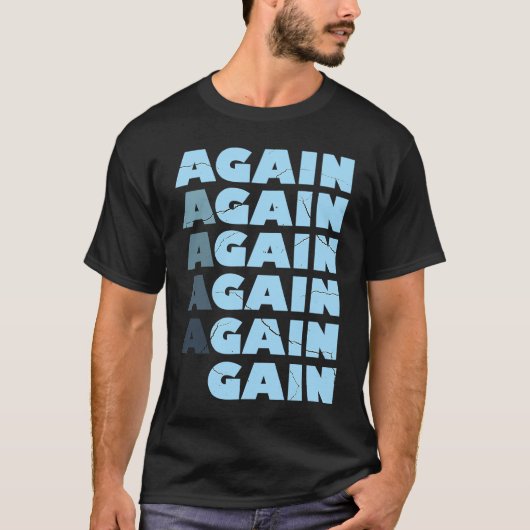 Again Gain Bodybuilding Gym Workout 1 Tシャツ (正面)