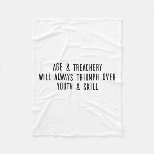 Age & Treachery Will Always Triumph Over Youth フリースブランケット (正面)