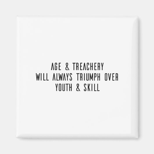 Age &amp; Treachery Will Always Triumph Over Youth マグネット (正面)
