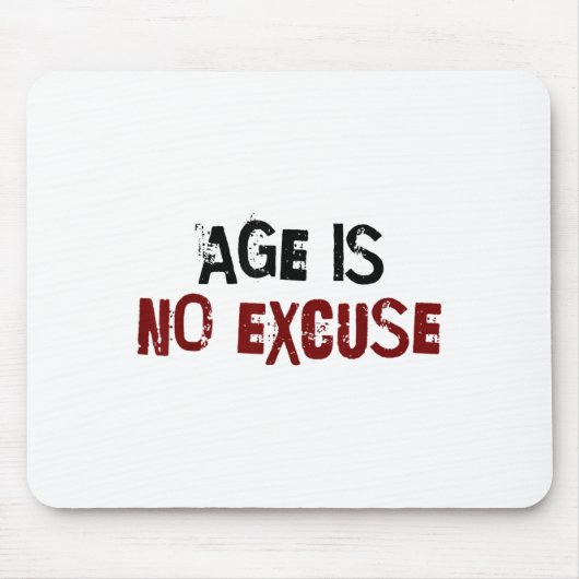 Age Is No Excuse Old Age Motivation Fitness  マウスパッド (正面)