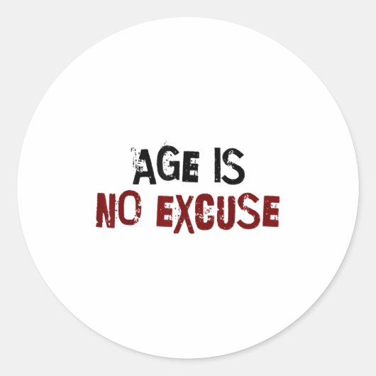 Age Is No Excuse Old Age Motivation Fitness  ラウンドシール (正面)