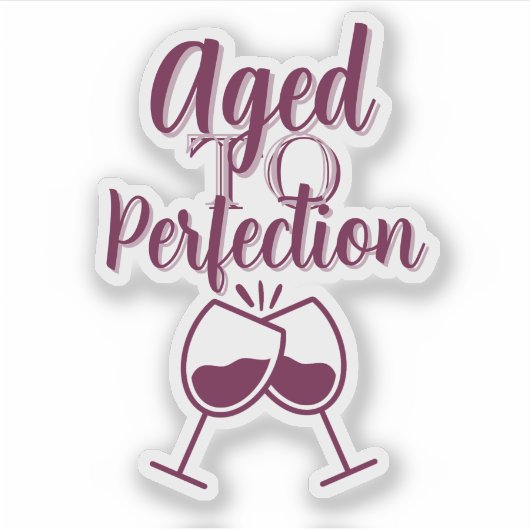 Aged to Perfection Wine Themed シール (正面)