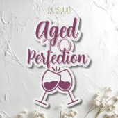 Aged to Perfection Wine Themed シール