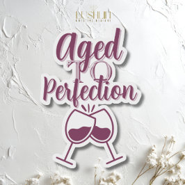Aged to Perfection Wine Themed シール