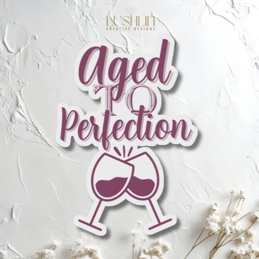 Aged to Perfection Wine Themed シール