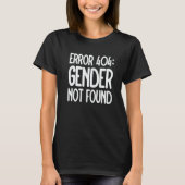 Agender Non Binary Pride Error 404 Gender Not Foun Tシャツ (正面)