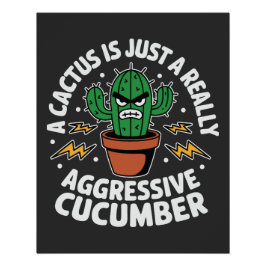 Aggressive Cucumber – Funny Cactus Pun ポスター