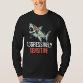 Aggressively Sensitive Shark Sharks Tシャツ (正面)