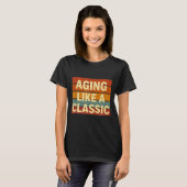 Aging Like Clic Funny Retro Sarcastic Birthday  Tシャツ (正面フル)