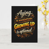 Aging Mandatory Growing Up Optional Fun Brithday  カード (黄色い花)