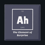 Ahサプライズ化学科おもしろい学 マグネット<br><div class="desc">Ah驚きの化学の要おもしろい素これは化学の先生または素晴らし化学の恋人のためのあなたの人生の贈り物である。誰が元素周期表を研究したか知っているすべての人は、このジョークを理解する。この科学スタイルパパのジョークは、白黒のシンプルデザインで皮肉であり、必ず他の人を笑わせる</div>