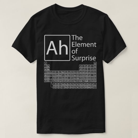 Ah驚きの化学周期タブの要素 Tシャツ (デザイン正面)