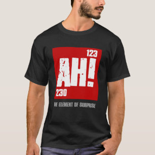 AH驚きの周期要素のおたく Tシャツ