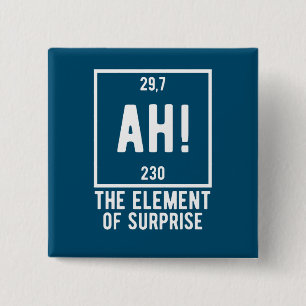 Ah! The Element of Surprise Funny Chemistry 缶バッジ