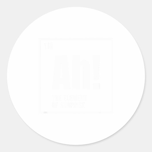 Ah The Element Of Surprise Funny Chemistry Science ラウンドシール (正面)