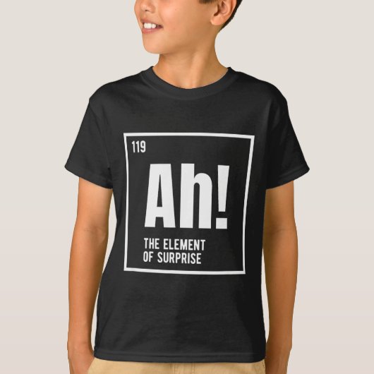 Ah The Element Of Surprise Funny Chemistry Science Tシャツ (正面)